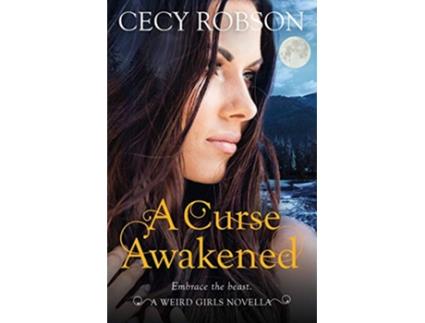 Livro A Curse Awakened A Weird Girls Novella Weird Girls Novellas de Cecy Robson (Inglês)