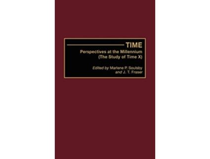 Livro Time Perspectives at the Millennium The Study of Time X de J T Fraser Marlene P Soulsby (Inglês)