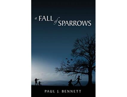 Livro A Fall of Sparrows de Paul J Bennett (Inglês)