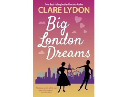 Livro Big London Dreams London Romance Series de Clare Lydon (Inglês)
