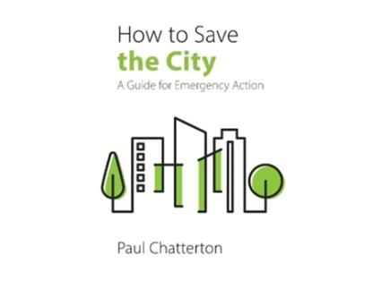 Livro How to Save the City de Paul Chatterton (Inglês)