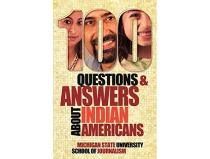 Livro 100 Questions and Answers about Indian Americans 1 Bias Busters de Michigan State School of Journalism (Inglês)