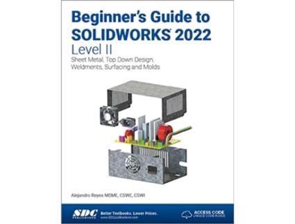 Livro Beginners Guide to SOLIDWORKS 2022 Level II de Alejandro Reyes (Inglês)
