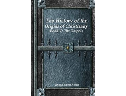 Livro The History of the Origins of Christianity Book V The Gospels de Joseph Ernest Renan (Inglês)