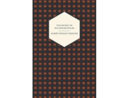 Livro The Secret of SeaDream House A Novel de Albert Payson Terhune (Inglês)