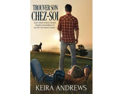 Livro Trouver Son ChezSoi Romance MM Romance Amish Gay French Edition de Keira Andrews (Francês)