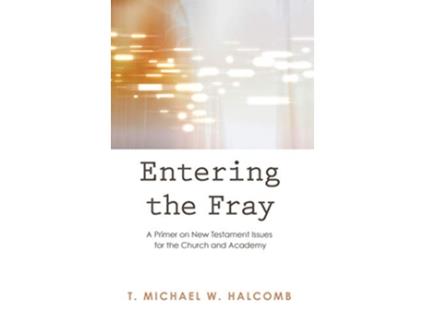 Livro Entering the Fray de T Michael W Halcomb (Inglês)