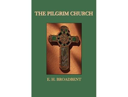 Livro The Pilgrim Church de E H Broadbent (Inglês)