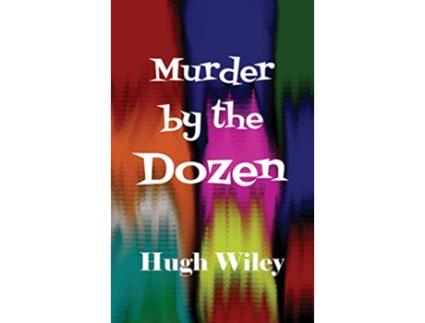 Livro Murder by the Dozen de Hugh Wiley (Inglês)