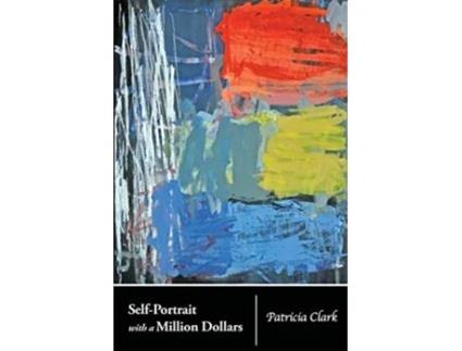 Livro SelfPortrait with a Million Dollars Redux de Patricia Clark (Inglês)