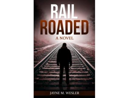 Livro RAILROADED A Novel de Jayne M Wesler (Inglês)