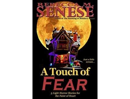 Livro A Touch of Fear 5 Light Horror Stories for the Faint of Heart de Rebecca M Senese (Inglês)