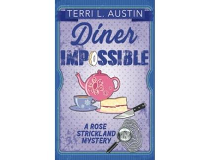 Livro Diner Impossible A Rose Strickland Mystery de Terri L Austin (Inglês)