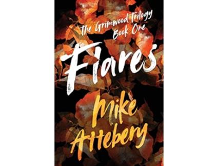 Livro Flares The Grimwood Trilogy de Mike Attebery (Inglês)