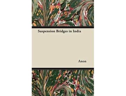 Livro Suspension Bridges in India de Anon (Inglês)