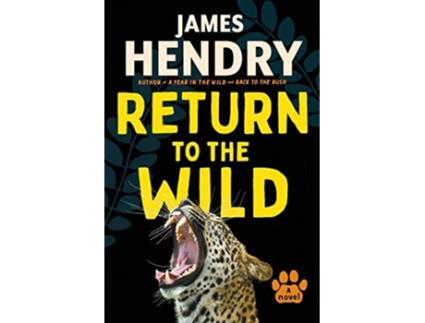 Livro Return To The Wild A Novel de James Hendry (Inglês)