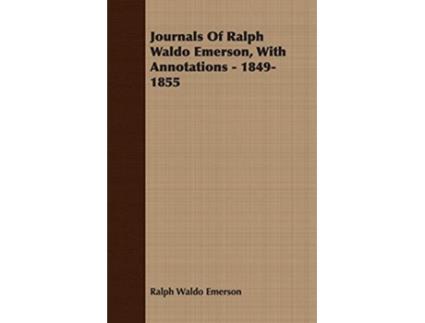 Livro Journals Of Ralph Waldo Emerson With Annotations 18491855 de Ralph Waldo Emerson (Inglês)