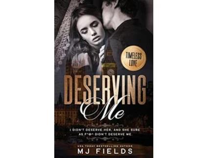 Livro Deserving Me A Timeless Love novel de MJ Fields (Inglês)