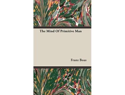 Livro The Mind Of Primitive Man de Franz Boas (Inglês)