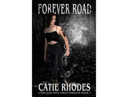 Livro Forever Road Peri Jean Mace Ghost Thriller de Catie Rhodes (Inglês)