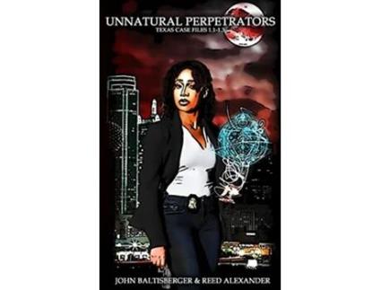 Livro Unnatural Perpetrators Texas Cases 1113 Upd de John Austin Baltisberger e Reed Alexander (Inglês)