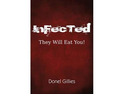 Livro InFecTed They Will Eat You de Donel Gillies (Inglês)