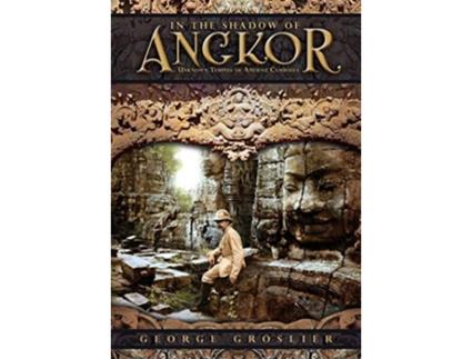 Livro In the Shadow of Angkor Unknown Temples of Ancient Cambodia de George Groslier (Inglês)