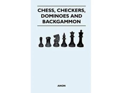 Livro Chess Checkers Dominoes and Backgammon de Anon (Inglês)
