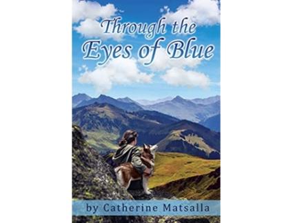 Livro Through the Eyes of Blue de Catherine Matsalla (Inglês)