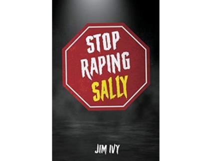 Livro Stop Raping Sally de Jim Ivy (Inglês)