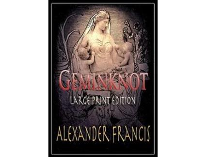 Livro Geminknot Large Print Edition de Alexander Francis (Inglês)