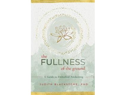 Livro Fullness of the Ground de Judith Blackstone Phd (Inglês)