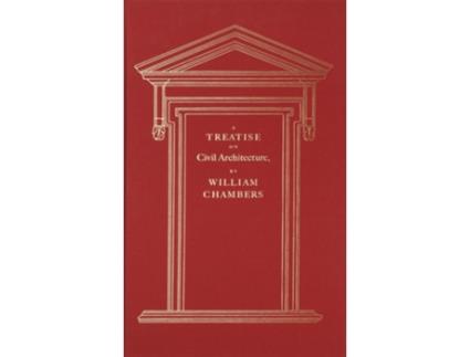Livro Treatise on Civil Architecture de William Chambers (Inglês - Capa Dura)