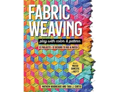 Livro Fabric Weaving de Tara J Curtis e Mathew Boudreaux (Inglês)