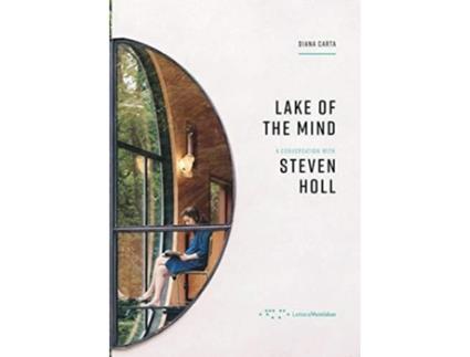 Livro Lake of the Mind A Conversation with Steven Holl de Carta Diana (Inglês)