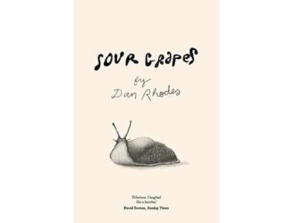 Livro Sour Grapes de Dan Rhodes (Inglês)