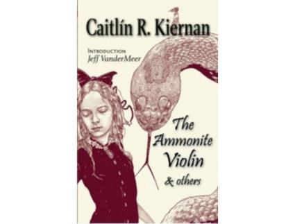 Livro The Ammonite Violin Others de Caitlín R Kiernan (Inglês)