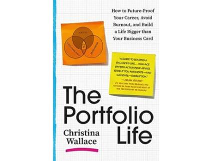 Livro The Portfolio Life How to FutureProof Your Career, Avoid Burnout, and Build a Life Bigger than Your Business Card de Christina Wallace (Inglês)