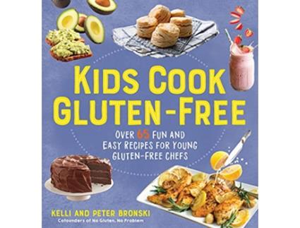 Livro Kids Cook GlutenFree de Kelli Bronski e Peter Bronski (Inglês - Capa Dura)