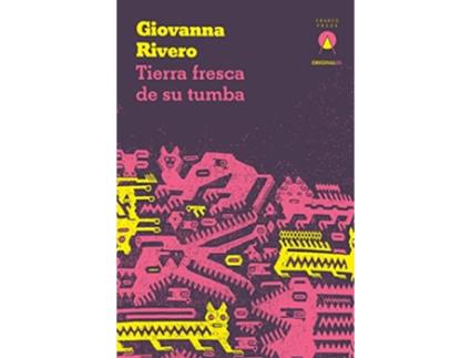Livro Tierra fresca de su tumba Spanish Edition de Giovanna Rivero (Espanhol)