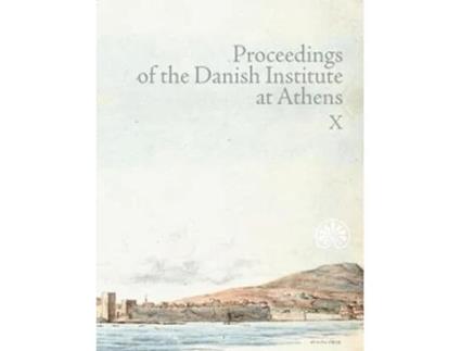 Livro Proceedings of the Danish Institute at Athens Vol. X de Kristina Winther-Jacobsen, M Arenfeldt Christensen et al. (Inglês)