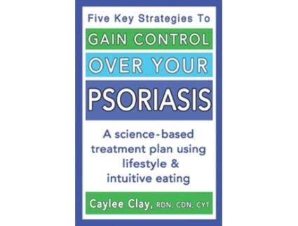 Livro Gain Control Over Your Psoriasis de Caylee Clay Rdn Cdn Cyt (Inglês)