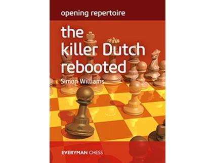 Livro Opening Repertoire The Killer Dutch Rebooted de Simon Williams (Inglês)