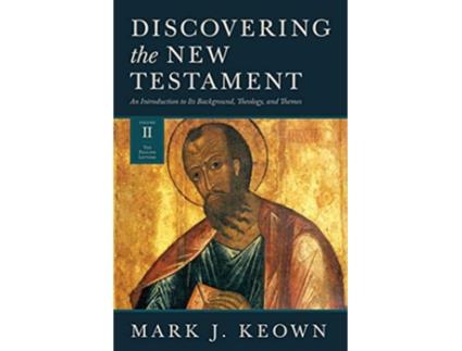 Livro Discovering the New Testament de Mark J Keown (Inglês - Capa Dura)