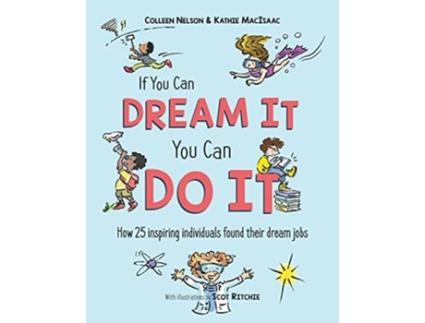 Livro If You Can Dream It, You Can Do It de Colleen Nelson e Kathie Macisaac (Inglês - Capa Dura)