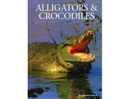 Livro Alligators and Crocodiles de Dr e Iii Rue Leonard Lee (Inglês - Capa Dura)