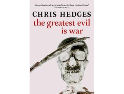 Livro Greatest Evil Is War de Chris Hedges (Inglês)