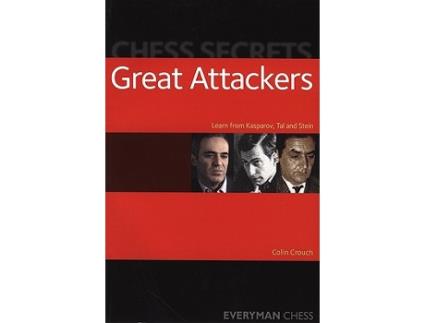 Livro Chess Secrets Great Attackers Learn From Kasparov Tal And Stein Everyman Chess de Colin Crouch (Inglês)