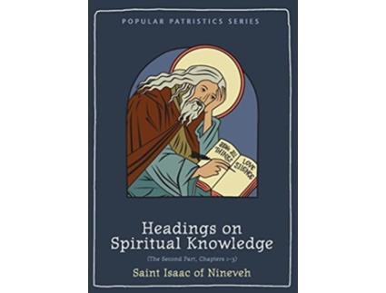 Livro Headings on Spiritual Knowledge The Second Part Chapters 13 Popular Patristics de St Isaac of Nineveh (Inglês)