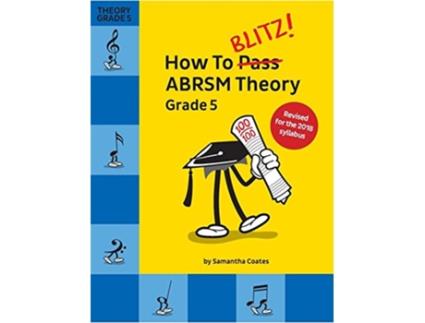 Livro How To Blitz! ABRSM Theory Grade 5 de Samanatha Coates (Inglês)